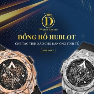 Dwatch Luxury - Nơi Sở Hữu Đồng Hồ Rep Hà Nội Top 1 (3)