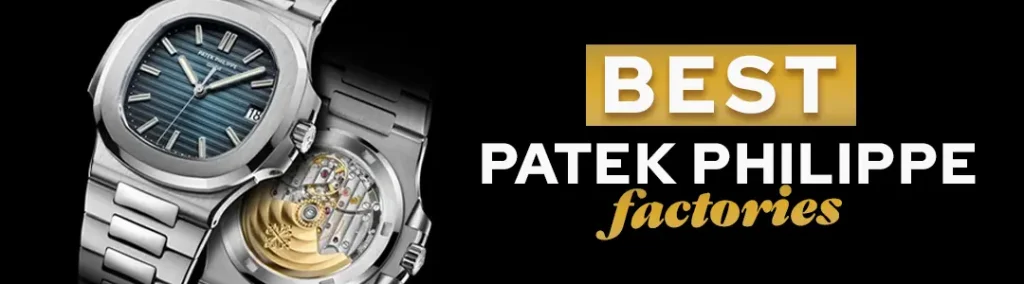 The Best Patek Philippe Replica Watches Factory